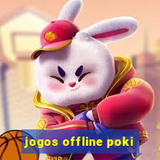 jogos offline poki